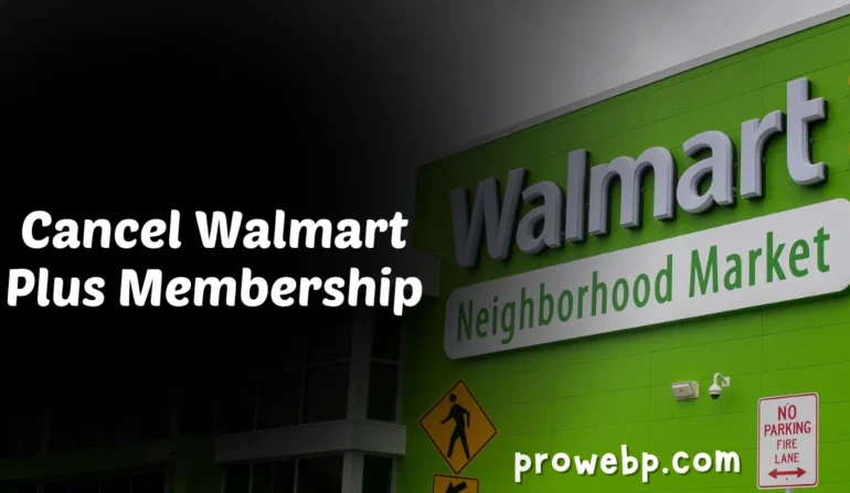 Cancel Walmart Plus Membership